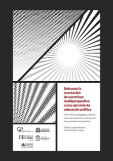 guia para la cocreacion de narrativas multiperspectiva como ejercicio de educacion politica (ebook)-daniel lopera molano-hernán lópez garay-9789587544572