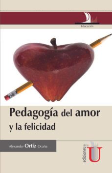 pedagogia del amor y la felicidad-alexander ortiz ocaña-9789587621372
