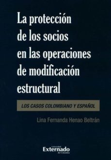 la proteccion de los socios en las operaciones de modificacion estructural (ebook)-lina fernanda henao beltran-9789587903072