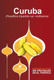 manual para el cultivo de frutales en el trópico. curuba (ebook)-tarmin campos-omar camilo quintero-9789588829272
