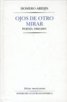 ojos de otro mirar. poesia 1960-2001-9789681666972