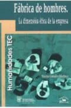 fabricas de hombres: la dimension etica de la empresa-marina gonzalez martinez-9789708190572