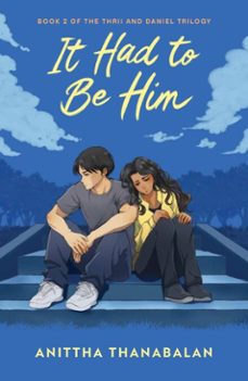 it had to be him: book 2 of the thrii and daniel trilogy (ebook)-anittha thanabalan-9789814785372