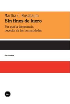 sin fines de lucro. por que la democracia necesita de las humanidades (ebook)-9789871566372