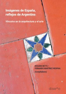 imágenes de españa, reflejos de argentina (ebook)-fernando martinez nespral-rosrio betti-9789874000972