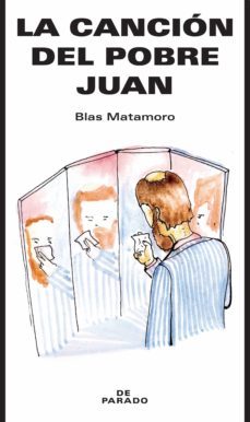 la cancion del pobre juan (ebook)-blas matamoro-9789874755872
