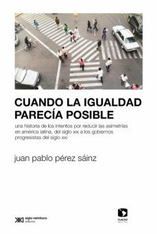 cuando la igualdad parecia posible (ebook)-juan pablo perez sainz-9789878011172