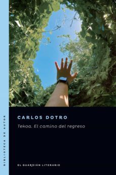 tekoa. el camino del regreso (ebook)-carlos dotro-9789878346472