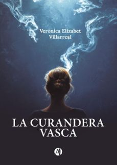 la curandera vasca (ebook)-verónica elizabet villarreal-9789878772172