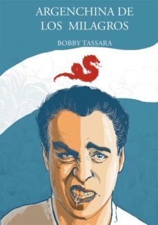 argenchina de los milagros (ebook)-bobby tassara-9789878999272