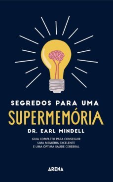 segredos para uma supermemoria (ebook)-earl mindell-9789896656072