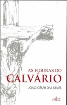 as figuras do calvário (ebook)-joão césar das neves-9789898809872