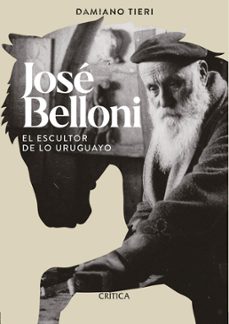 jose belloni el escultor de lo uruguayo (ebook)-damiano tieri marino-9789915674872