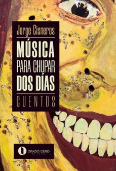 musica para chupar dos dias (ebook)-jorge cisneros-9789942717672