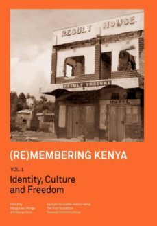 (re)membering kenya vol 1. identity, culture and freedom-9789966724472