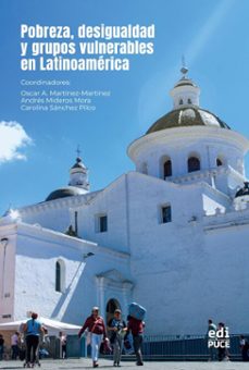 pobreza, desigualdad y grupos vulnerables en latinoamerica (ebook)-oscar martínez martínez-andrés mideros mora-carolina sánchez pilco-9789978777572