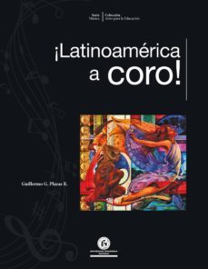 ¡latinoamerica a coro! (ebook)-guillermo gerardo plazas reyes-9790801649072
