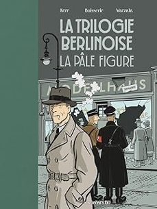 la trilogie berlinoise. vol. 2. la pale figure-pierre boisserie-françois warzala-9791037510372
