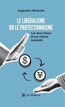 le libéralisme ou le protectionnisme-augendra bhukuth-9791044046772
