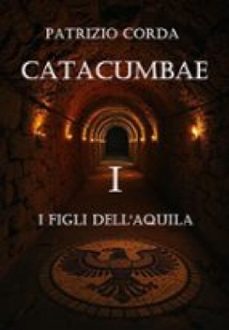 catacumbae. i figli dell'aquila (ebook)-9791223992272