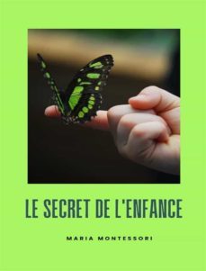 le secret de l'enfance (traduit) (ebook)-maria montessori-9791255367772