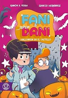 fani & superdani: halloween en el castillo / atraco en la tienda de chuches-ramon d. veiga-9791387501372