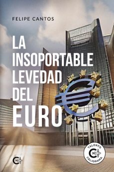 la insoportable levedad del euro-felipe cantos-9791387524272