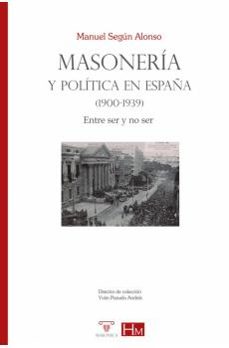 masoneria y politica en españa (1900-1939)-manuel segun alonso-9791387560072
