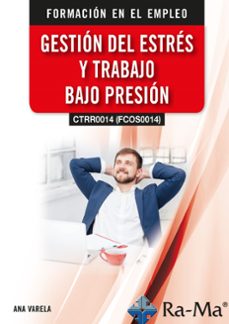 (ctrr0014) (fcos0014) gestion del estres y trabajo bajo presion-ana varela-9791387642372