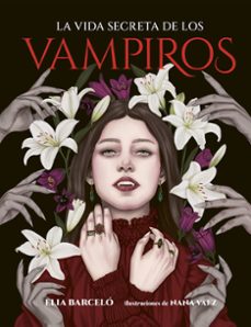la vida secreta de los vampiros-elia barcelo-nana vaez-9791387761172
