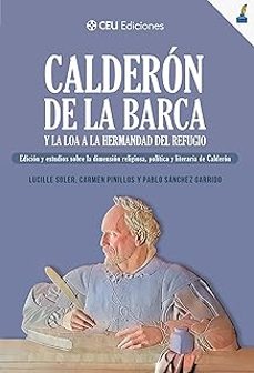 calderon de la barca y la loa a la hermandad del refugio.-lucille soler-9791387860172