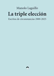 la triple eleccion-manolo laguillo-9791399014372