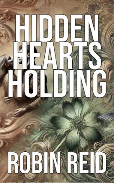 hidden hearts holding (ebook)-robin reid-9798227970572