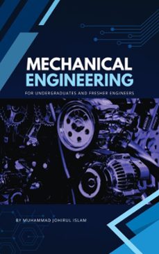 mechanical engineering, for undergraduate and fresher engineers (ebook)-muhammad johirul islam-9798231017072