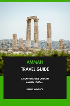 amman travel guide: a comprehensive guide to amman, jordan. (ebook)-daniel windsor-9798231942572