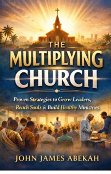 the multiplying church (ebook)-john james abekah-9798232183172