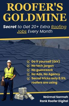 roofer's goldmine - secret to get 20+ extra roofing jobs every month (ebook)-nnirmal sarmah-9798232205072
