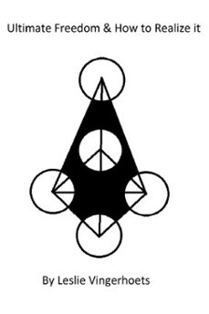 ultimate freedom &amp; how to realize it (ebook)-leslie vingerhoets-9798232226572