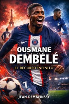 ousmane dembele   - el recurso infinito (ebook)-jean demavinssy-9798232321772