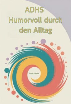adhs humorvoll durch den alltag (ebook)-scott landon-9798232622572
