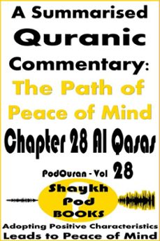 a summarised quranic commentary: the path of peace of mind  chapter 28 al qasas (ebook)-shaykhpod books-9798232678272