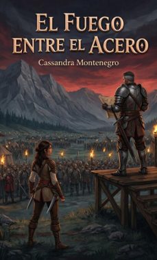 el fuego entre el acero (ebook)-cassandra montenegro-9798233772672