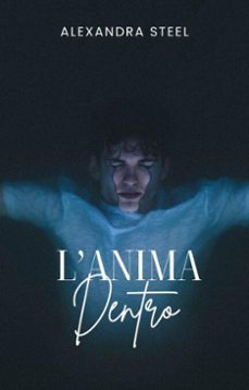 l'anima dentro (ebook)-alexandra steel-9798233838972