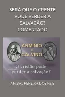 sera que o crente perde a salvaço? comentado (ebook)-ex-padre aníbal pereira dos reis-9798326046772