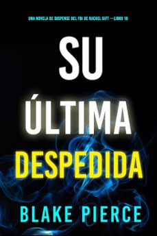 su ultima despedida (una novela de suspense del fbi de rachel gift libro 18) (ebook)-blake pierce-9798341557772