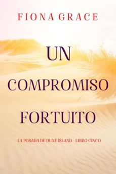 un compromiso fortuito (la posada de dune island - libro cinco) (ebook)-fiona grace-9798341558472
