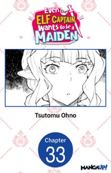 even the elf captain wants to be a maiden @033 (ebook)-tsutomu ohno-9798893710472