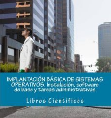 implantacion basica de sistemas operativos instalacion software de base y tareas administrativas (ebook)-cesar perez lopez-cdlap00009972