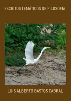 escritos tematicos de filosofia (ebook)-luis alberto bastos cabral-3410002491282