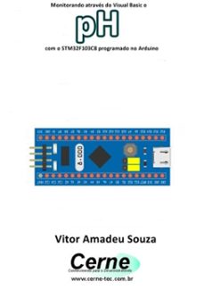 monitorando atraves do visual basic o ph com o stm32f103c8 programado no arduino (ebook)-vitor amadeu souza-3410003421882